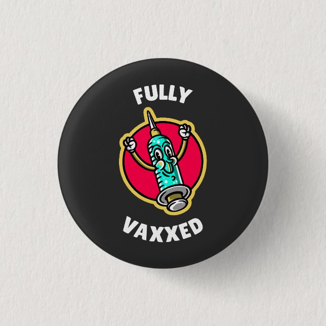 Fully Vaxed  3 Cm Round Badge (Front)