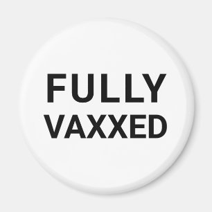 Fully Vaxxed Vaccinated black and white Magnet