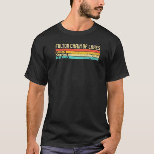 Fulton Chain Of Lakes New York Funny Fishing Campi T-Shirt