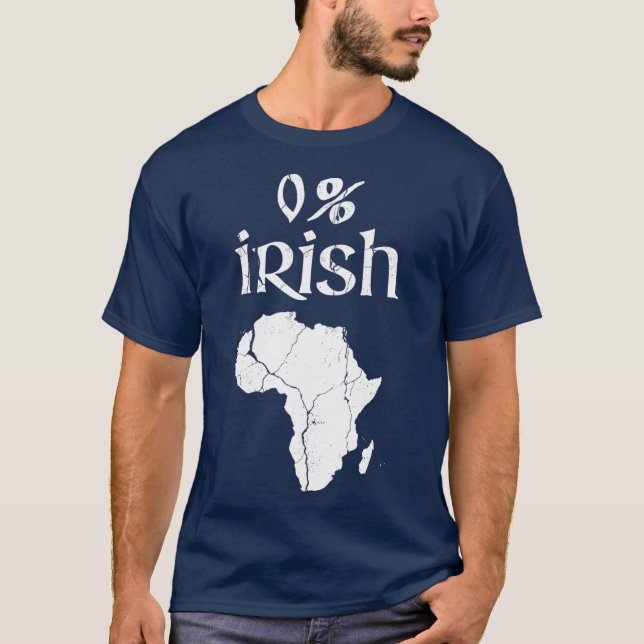 Fun 0 Percent Irish African Apparel St Patricks T-Shirt (Front)