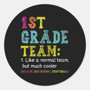 Fun 1st Grade Team Like Normal But Cooler Byck To Classic Round Sticker