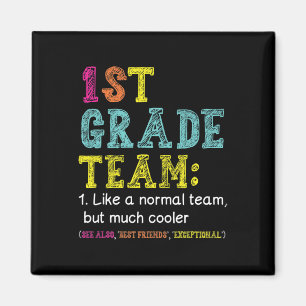 Fun 1st Grade Team Like Normal But Cooler Byck To Magnet
