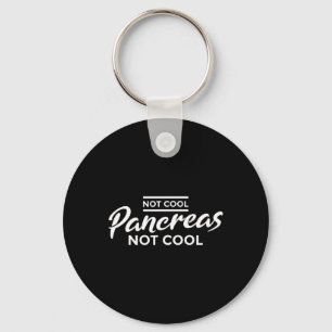 Fun "Not cool pancreas not cool" - Diabete Key Ring