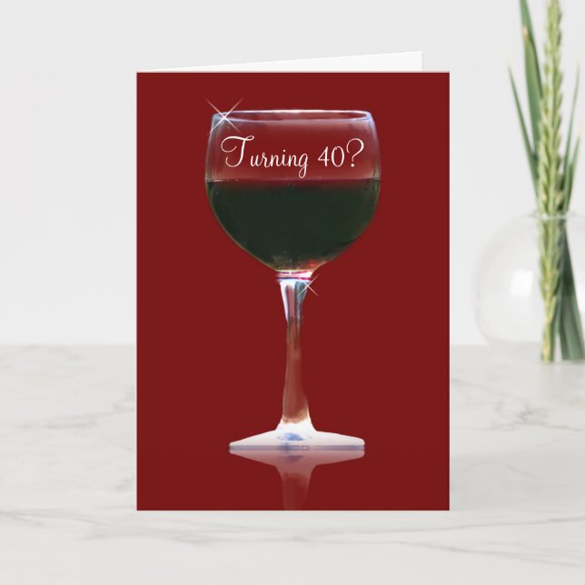 Fun 40th Birthday Wine Greeting Card (Front)