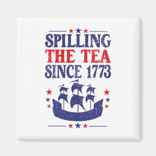 Fun 4th Of July Spilling The Tea Since 1773 Shirt Magnet