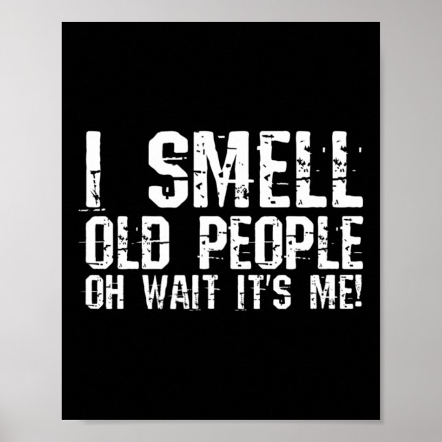Fun 50th Birthday Gag Gift I Smell Old People oh i Poster (Front)