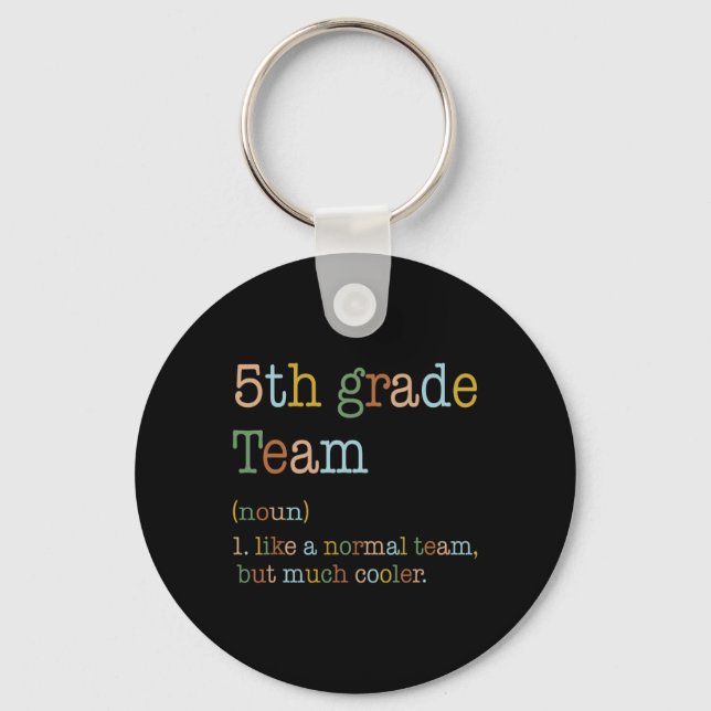 Fun 5th Grade Team Like Normal But Cooler Back To  Key Ring (Front)