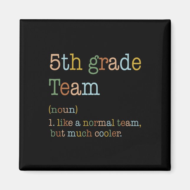 Fun 5th Grade Team Like Normal But Cooler Back To  Magnet (Front)
