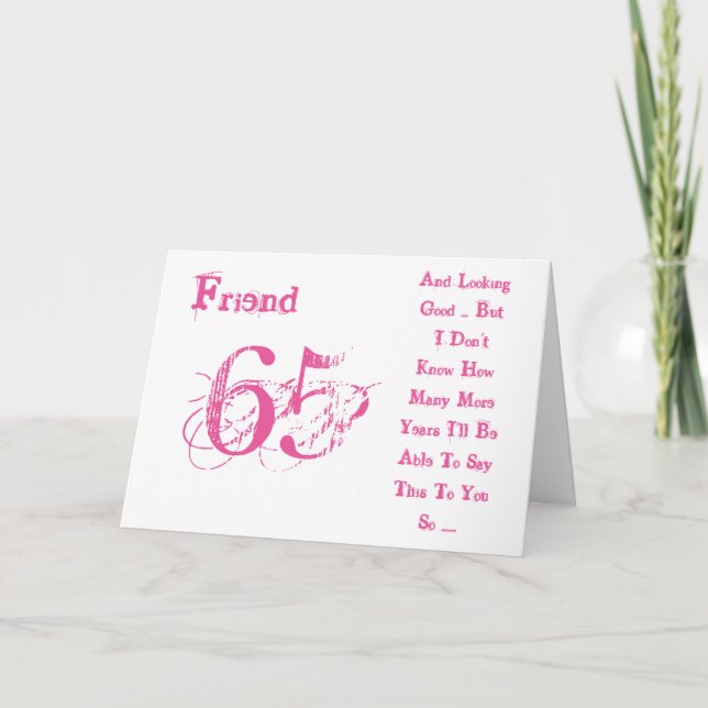 Fun, 65th birthday for friend, pink & white text. card (Front)