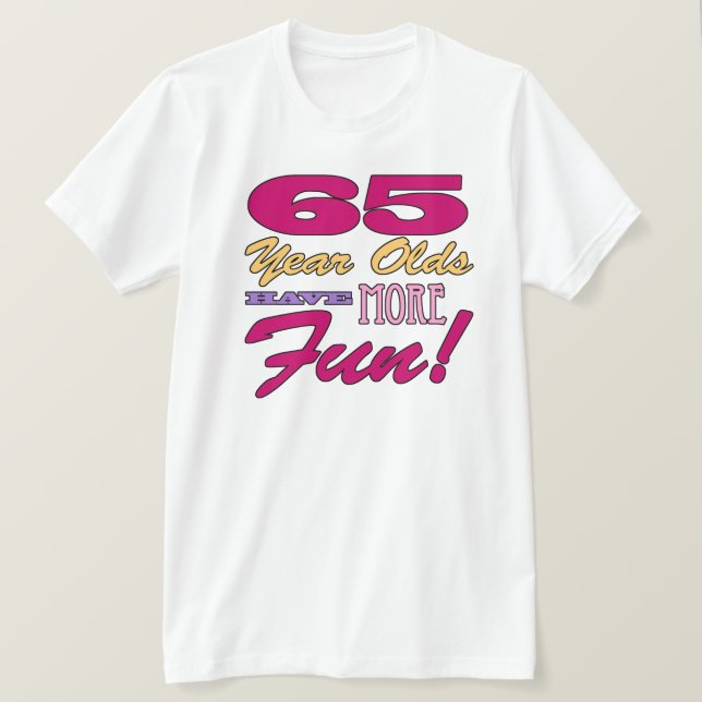 Fun 65th Birthday T-Shirt (Design Front)