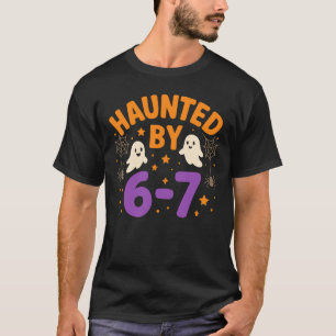 Fun 67 Number 6-7 Halloween Haunted By Six Seven T-Shirt