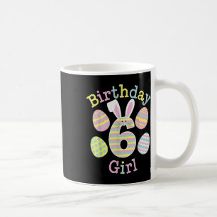 Fun 6th Birthday Easter Day Bunny Rabbit Eggs Girl Coffee Mug
