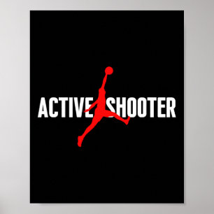 Fun Active Shooter Basketball Lovers sarcasm Men W Poster