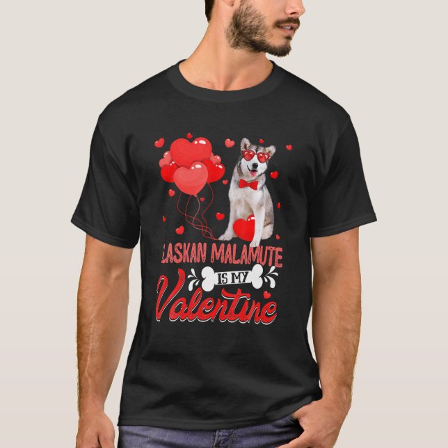 Fun Alaskan Malamute Is My Valentine Dog Lover Hea T-Shirt (Front)