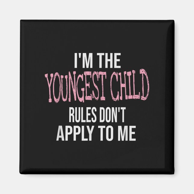 Fun &amp; Humor Quotes &amp; I'm The Youngest Chil Magnet (Front)