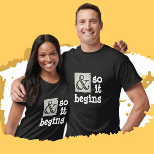 Fun Ampersand Symbol And So It Begins Humourous T-Shirt