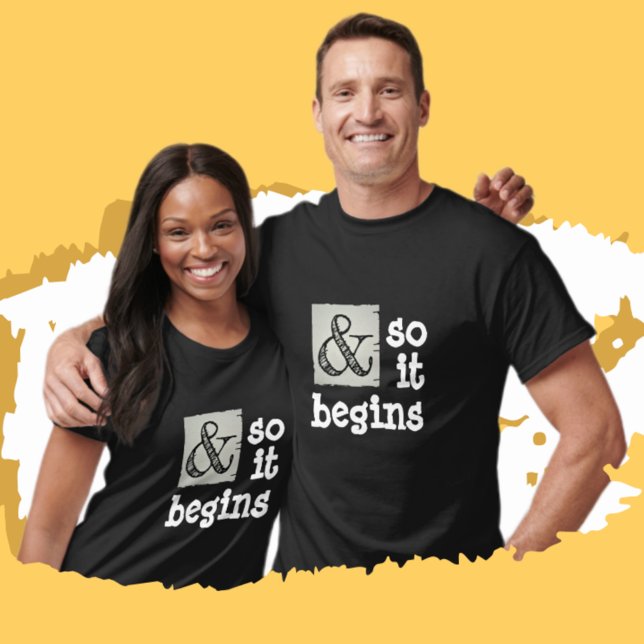 Fun Ampersand Symbol And So It Begins Humourous T-Shirt (Creator Uploaded)