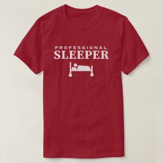 Fun And Catchy Professional Sleeper T-Shirt