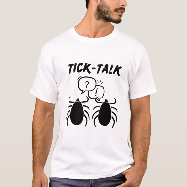 Fun and Catchy Tick-Talk  T-Shirt (Front)