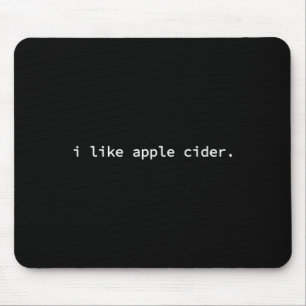 Fun And Simple Fall Tee - I Like Apple Cider  Mouse Pad