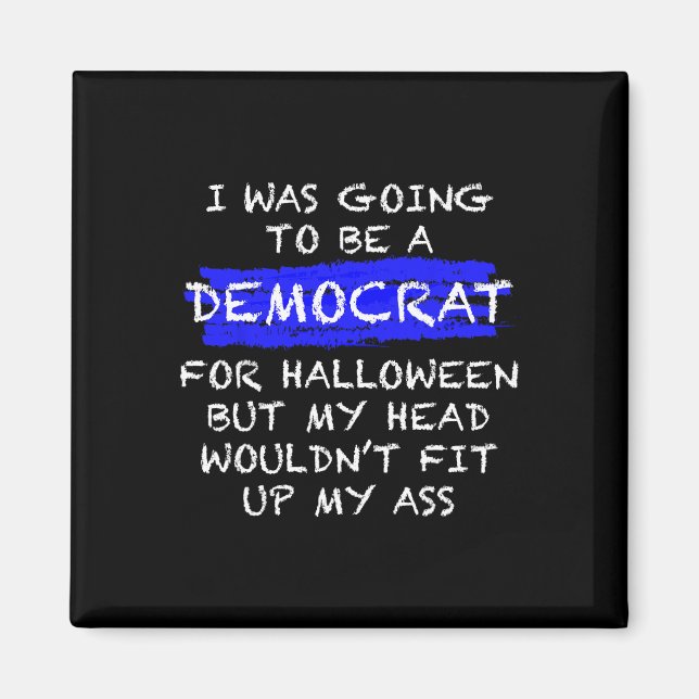 Fun Anti-Liberal Adult Halloween Costume   Magnet (Front)