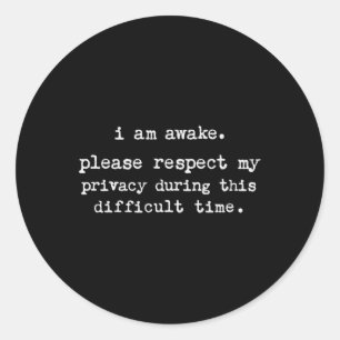 Fun Antisocial Hate Morning Chronic Fatigue Syndro Classic Round Sticker