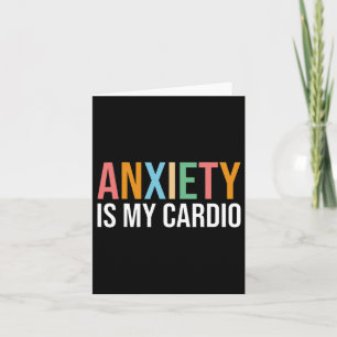 Fun Anxiety Is My Cardio Retro Mental Health Aware Card
