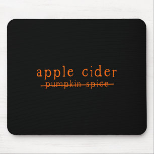Fun Apple Cider No To Pumpkin Spice Crossed Out  Mouse Pad