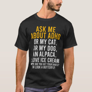 Fun Ask Me About Adhd Autism Mental Health Awarene T-Shirt