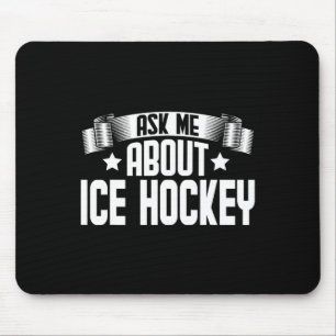 Fun Ask Me About Ice Hockey - Ice Hockey Player  Mouse Pad