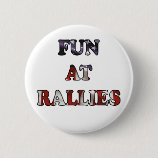 Fun At Rallies 6 Cm Round Badge
