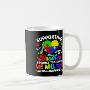 Fun Autism Awareness Month Supporting My Brother P Coffee Mug