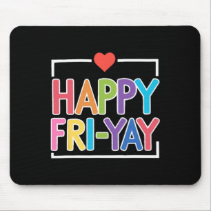 Fun Back To School Collection Happy Fri-yay Funny  Mouse Pad