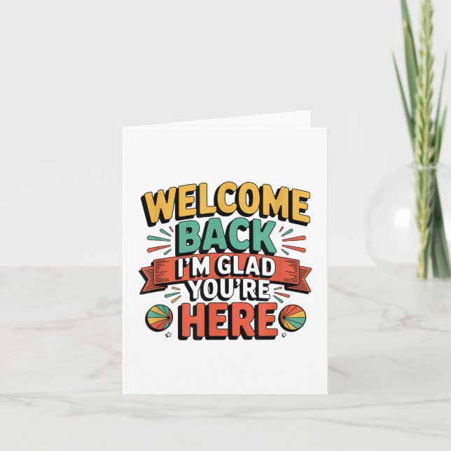 Fun Back To School Teacher,welcome Back.i’m Glad Y Card (Front)