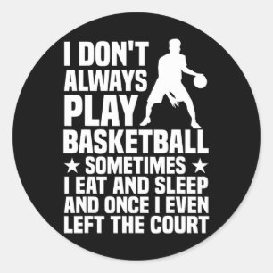 Fun Basketball Design For Men Women Basketball Pla Classic Round Sticker