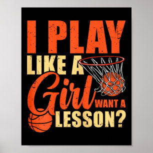 Fun Basketball I Play Like A Girl  Poster