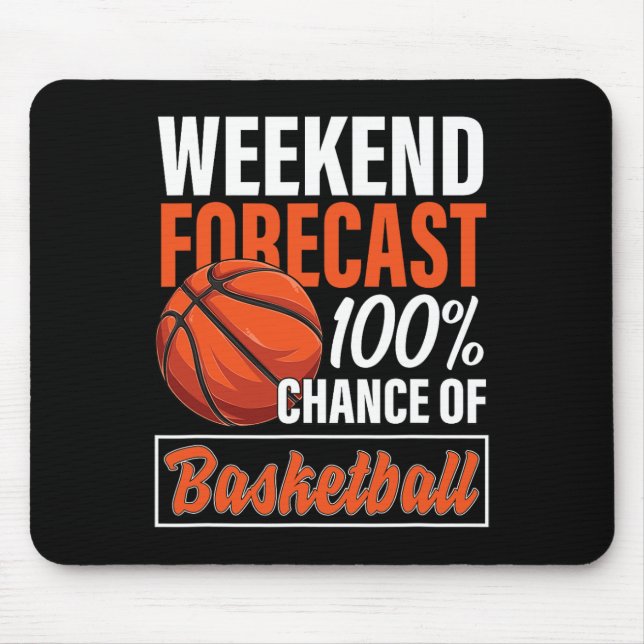 Fun Basketball Lover Weekend Forecast Chance of Ba Mouse Pad (Front)