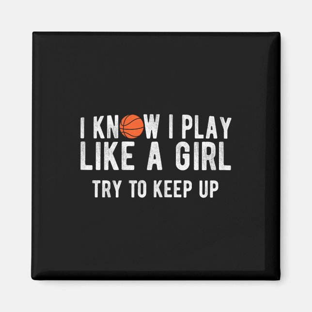 Fun Basketball Play Like A Girl BBall  Magnet (Front)