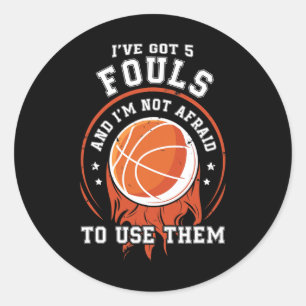 Fun Basketball Player Gift - Hoops 5 Fouls  Classic Round Sticker