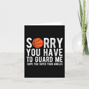 Fun Basketball Sorry You Have To Guard Me BBall Card