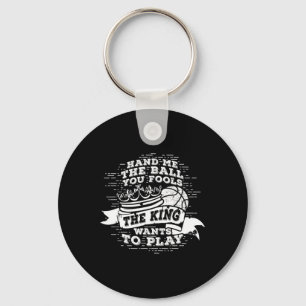 Fun Basketball  The King Wants To Play Tee  Key Ring