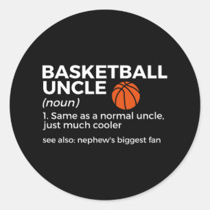 Fun Basketball Uncle Definition Nephew's Biggest F Classic Round Sticker