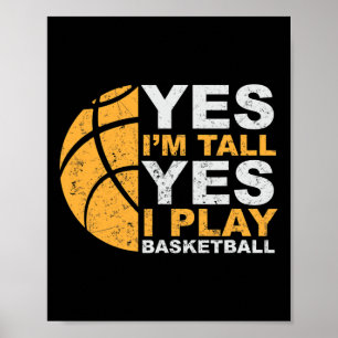 Fun Basketball  Yes I'm Tall Basketball Player Gif Poster