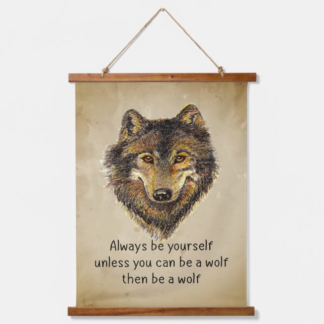Fun Be a Wolf Quote loves Wolves Wildlife Animals Hanging Tapestry (Front)