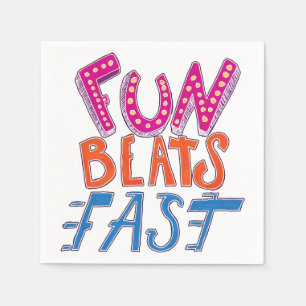 Fun Beats Fast Napkin