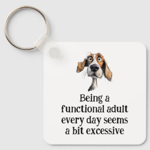 Fun Being Functional Adult Every Day Quote Key Ring