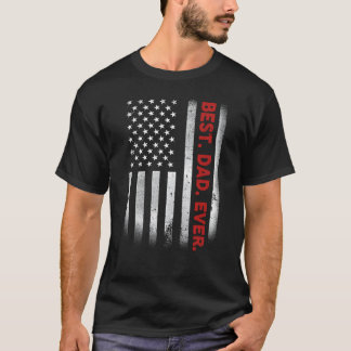 Fun Best Dad Ever American Flag  Father's Day T-Shirt