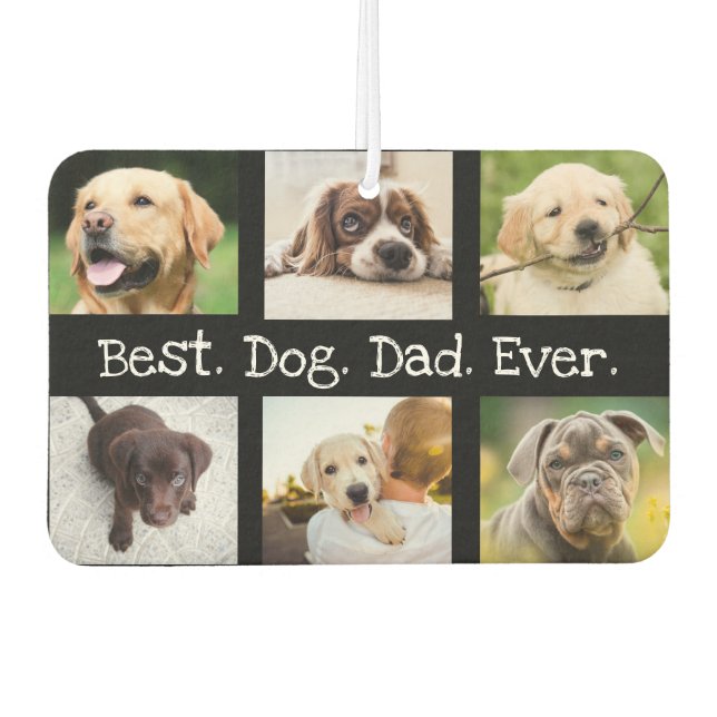Fun Best Dog Dad Ever 6 Photo Collage Black White Car Air Freshener (Front)