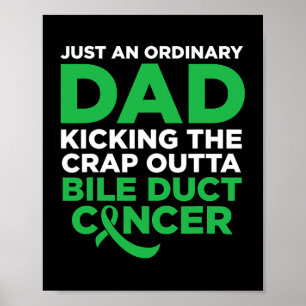 Fun Bile Duct Cancer Fighter Quote For Dad Poster