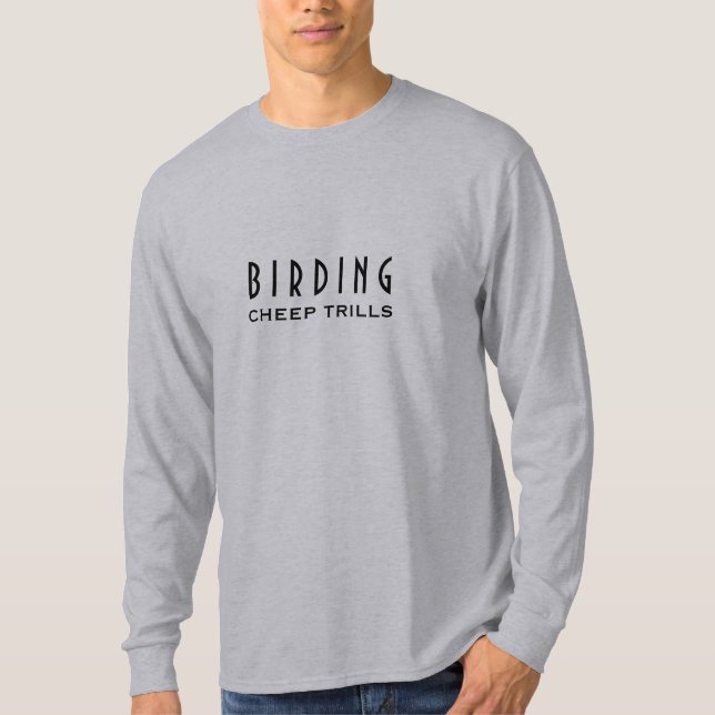 Fun Birder Bird Watching Gift T-Shirt (Front)